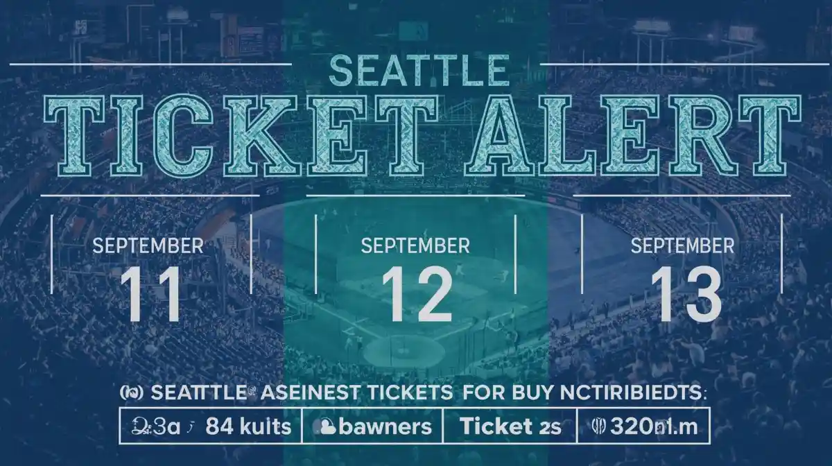 Seattle Mariners Ticket Alert: How to Buy for September 11, 12 & 13 Matches Fast