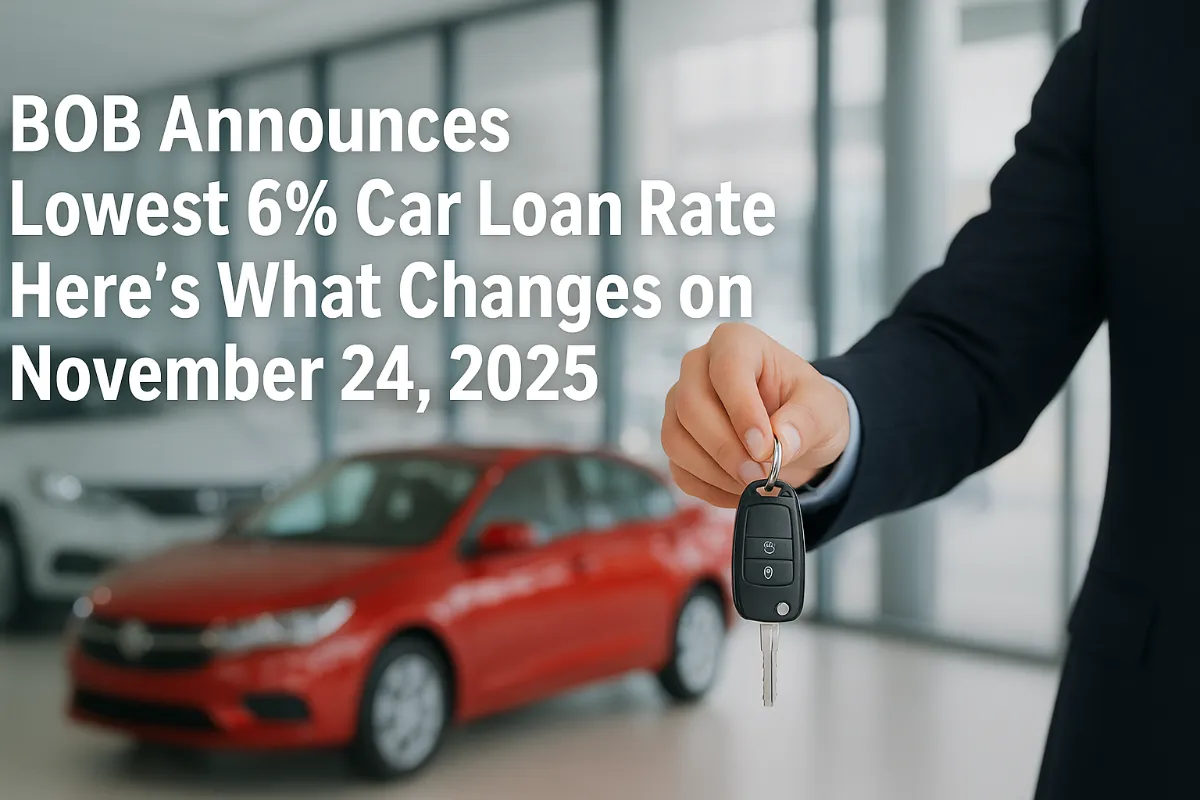 BOB Announces Lowest 6% Car Loan Rate: Here’s What Changes on November 24, 2025