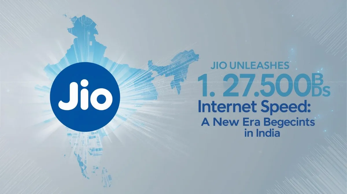 जिओ का अब तक का सबसे बड़ा धमाका! भारत में लॉन्च हुई 1,27,500 GB/s स्पीड वाली इंटरनेट सर्विस – दुनिया भी रह गई दंग!